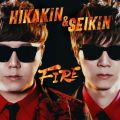 HIKAKIN & SEIKIN̋/VO - FIRE