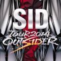 Ao - SID TOUR 2014 OUTSIDER Live at [hLOz[ 2014D07D06 / Vh