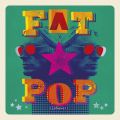 Ao - Fat Pop (Deluxe) / |[EEF[